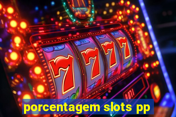 porcentagem slots pp